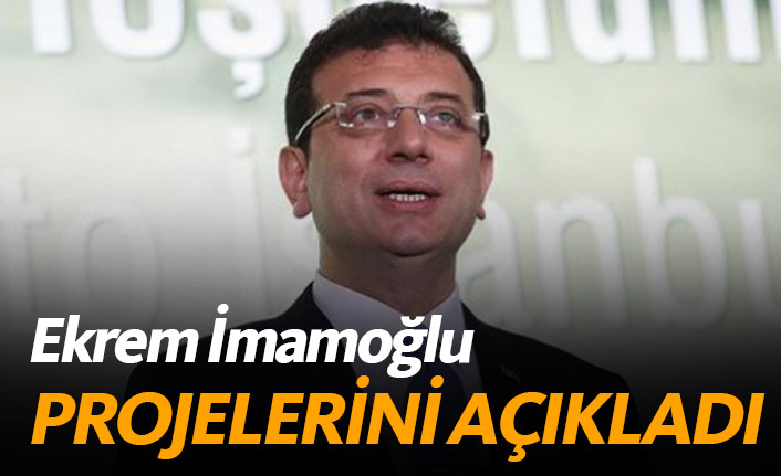 Ekrem İmamoğlu projelerini açıkladı