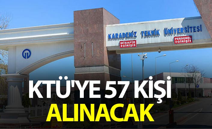 KTÜ'ye 57 kişi alınacak