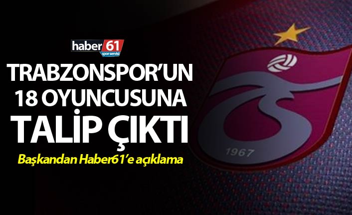 Trabzonspor'un 18 oyuncusuna talip çıktı