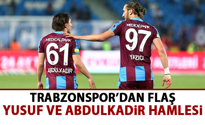 Trabzonspor'dan flaş Abdulkadir ve Yusuf kararı!