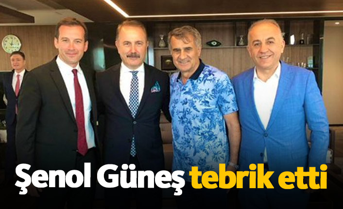 Şenol Güneş tebrik etti