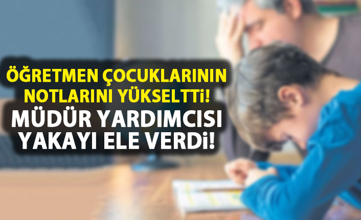 Öğrencilerin notlarını yükselten müdür yardımcısına soruşturma