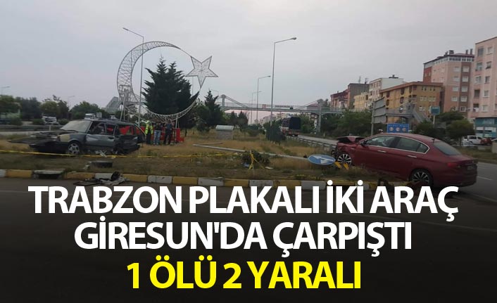 Trabzon Plakalı iki araç Giresun'da çarpıştı - 1 Ölü 2 yaralı