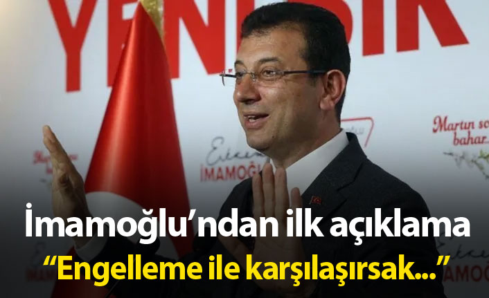 SON DAKİKA: Ekrem İmamoğlu'ndan ilk açıklama!