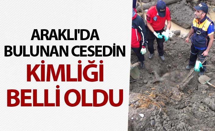 Araklı'da bulunan cesedin kimliği belirlendi