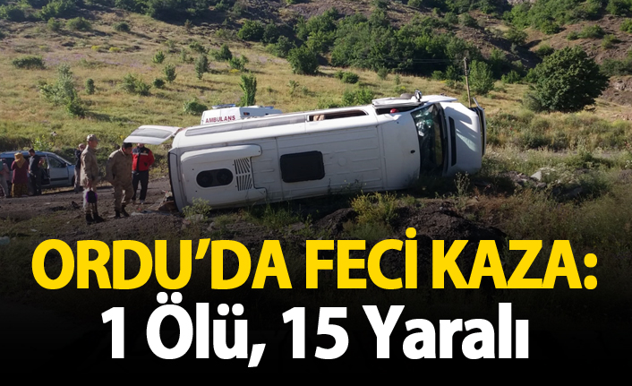 Ordu'da feci kaza: 1 ölü 15 yaralı