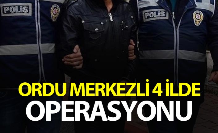 Ordu Merkezli uyuşturucu operasyonu