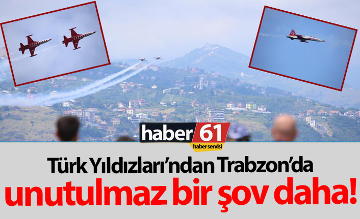 Türk Yıldızları Trabzon'da gösteri yaptı