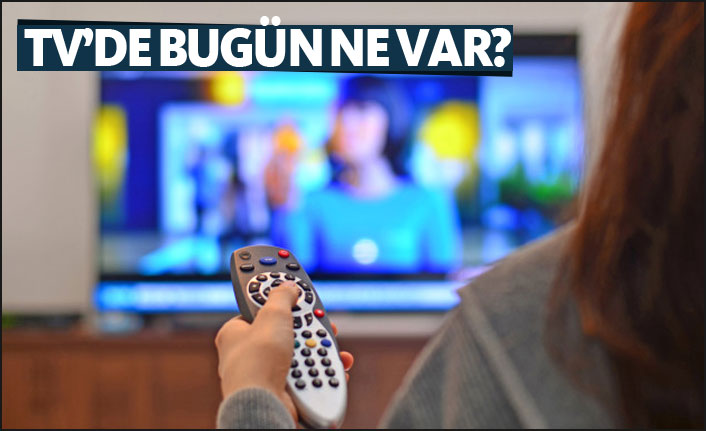 25 Temmuz 2019! Bu Akşam TV'de hangi filmler, diziler ve programlar var? İşte yayın akışları!