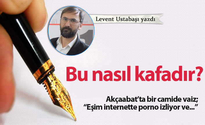 Bu nasıl bir kafadır ?