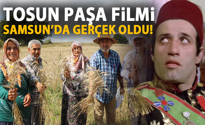 Tosun Paşa filmi Samsun’da gerçek oldu