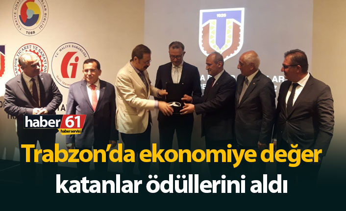 Trabzon’da ekonomiye değer katanlar ödüllerini aldı