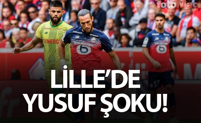 Lille’de Yusuf Şoku!