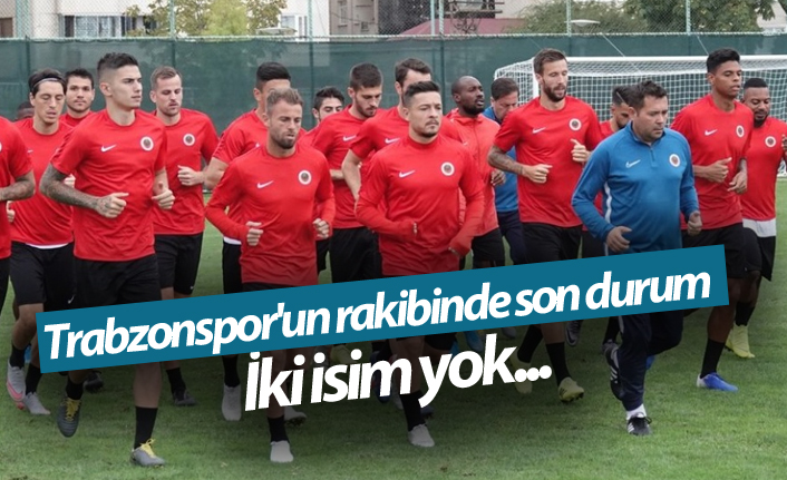 Trabzonspor'un rakibinde son durum! İki isim yok...