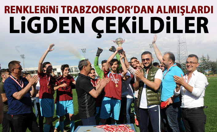 Renklerini Trabzonspor'dan almışlardı! Ligden çekildiler!