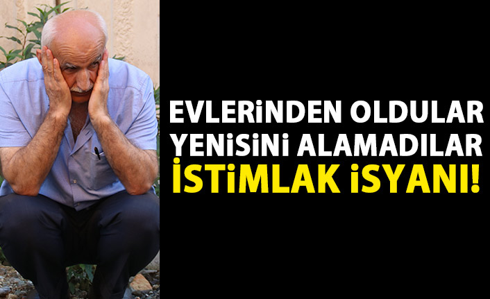 İstimlak dilen evlerinin parasıyla ev alamayınca tepki gösterdiler!