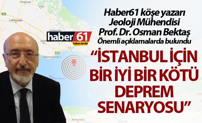 İstanbul için bir iyi bir kötü deprem senaryosu