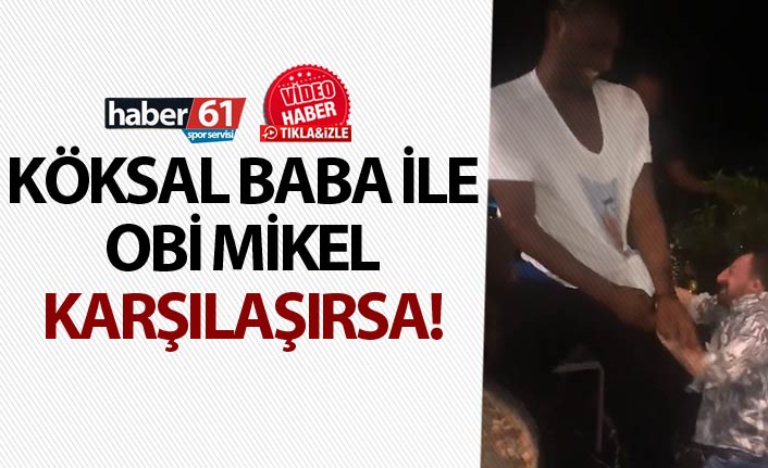 Köksal Baba Obi Mikel'e saldırdı