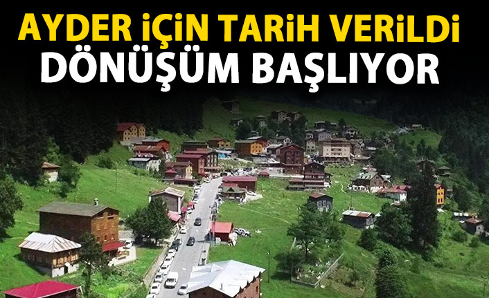 Ayder'deki kentsel dönüşüm için tarih verildi