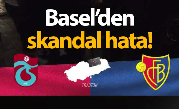 Basel'den skandal hata!