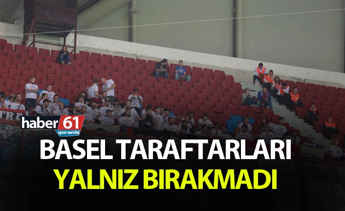 Basel taraftarları yalnız bırakmadı