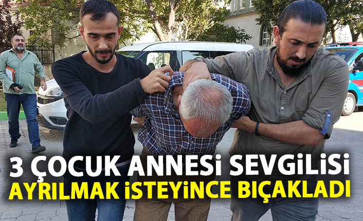 3 çocuk annesi sevgilisi ayrılmak isteyince bıçakladı!