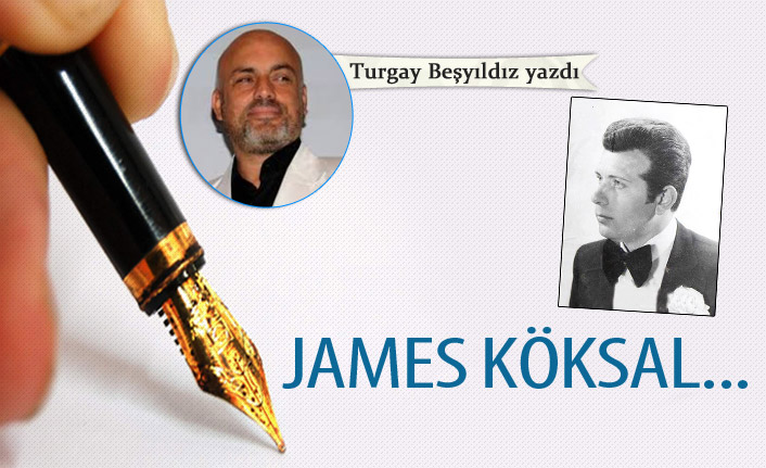 James Köksal !..