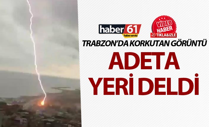 Trabzon'da korkutan görüntü! Adeta yeri deldi