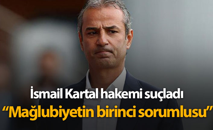 İsmail Kartal hakemi suçladı: Net penaltı!