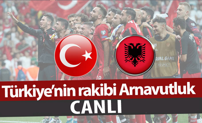 Türkiye - Arnavutluk  CANLI