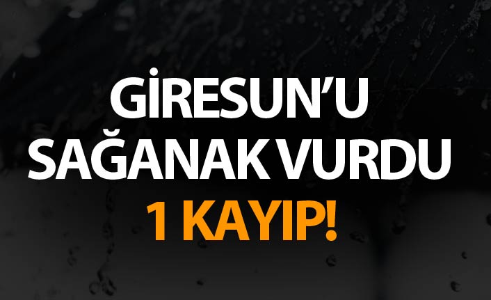 Giresun'u sağanak vurdu - 1 Kayıp