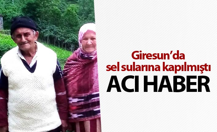 Giresun'da sele kapılan şahıstan acı haber