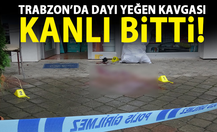 Trabzon'da dayı yeğen kavgasında kan aktı!