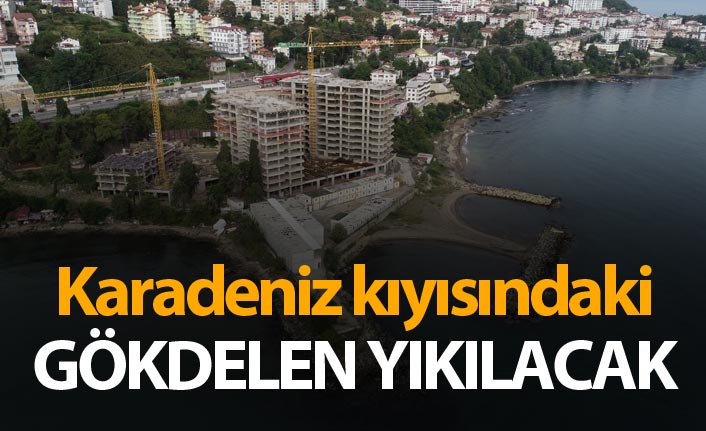 Karadeniz kıyısındaki gökdelen yıkılacak