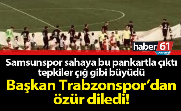 Samsunspor'dan Trabzonspor özrü!