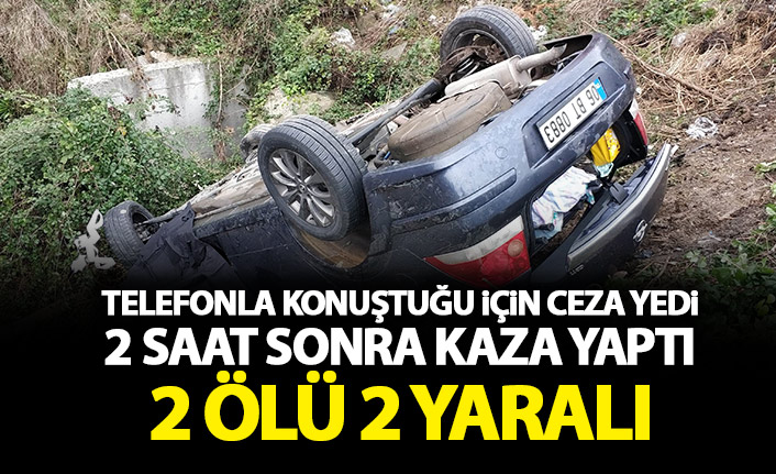 Cep telefonu ile konuşmaktan ceza yedi! 2 saat sonra kaza yaptı!