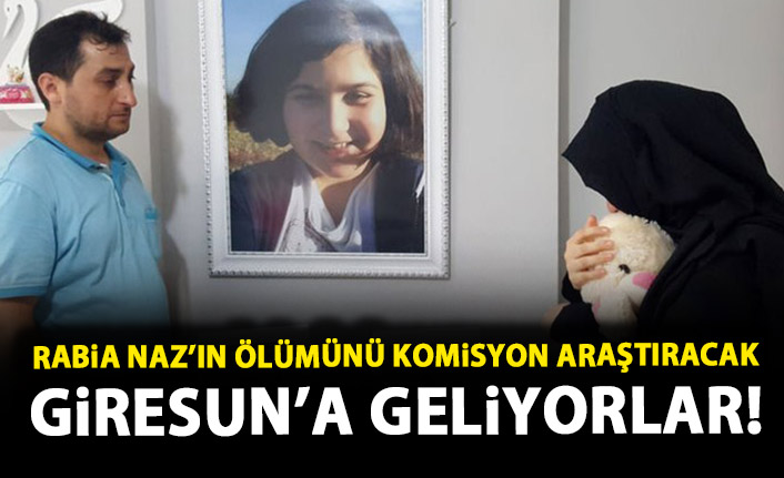 Rabia Naz'ın ölümünü araştırmak için Giresun'a gelecekler!