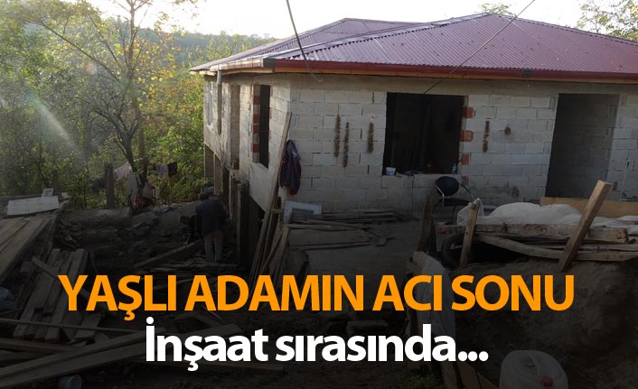 Yaşlı adamın acı sonu! İnşaat sırasında...