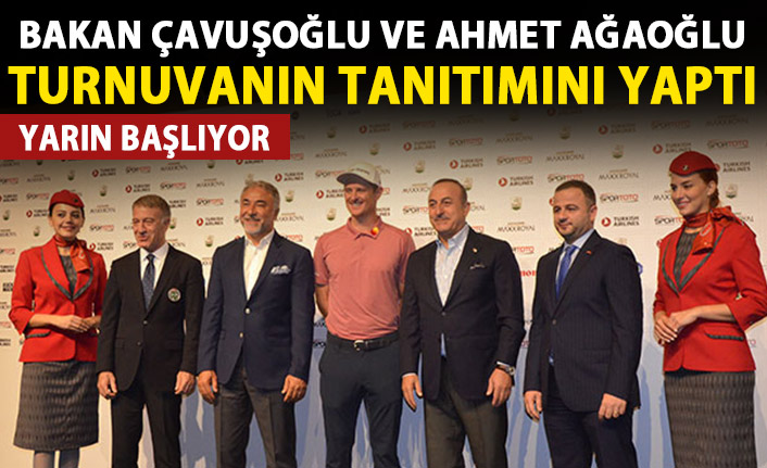 Turnuvanın açılışını Ağaoğlu ve Bakan Çavuşoğlu yaptı!