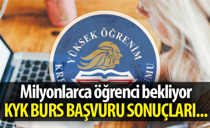 Milyonlarca öğrenci bekliyor! KYK burs başvuru sonuçları açıklandı mı?