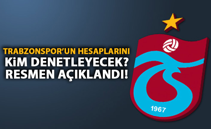 Trabzonspor'un hesaplarını hangi kurum denetleyecek! Resmen açıklandı!