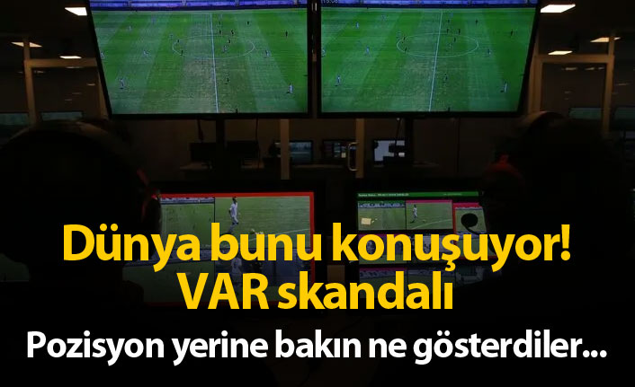 Dünya bu VAR skandalını konuşuyor! Otoparkı gösterdiler