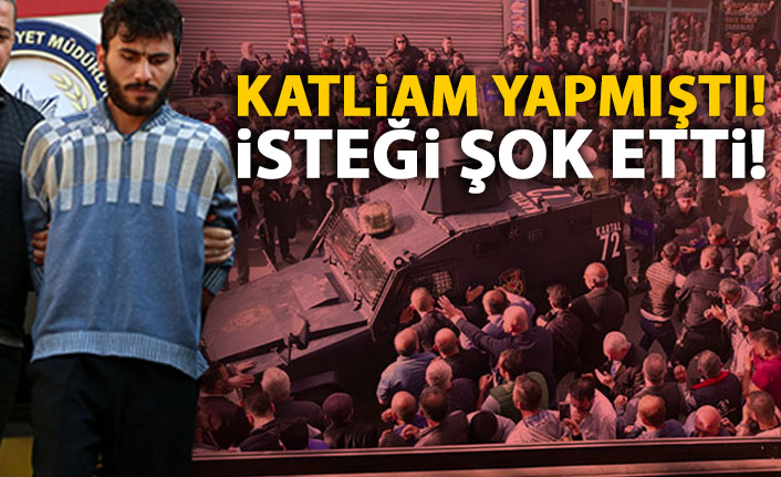 Katliam yaptı isteği şok etti!