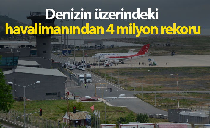 Denizin üzerindeki havalimanından 4 milyon rekoru