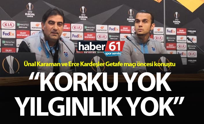 Ünal Karaman: "Korku yok yılgınlık yok..."