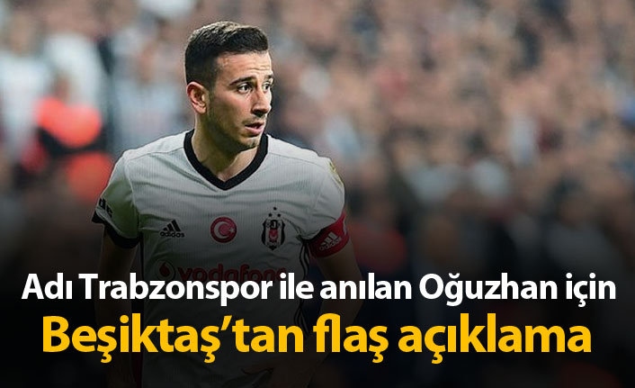 Beşiktaş'tan Oğuzhan Özyakup açıklaması