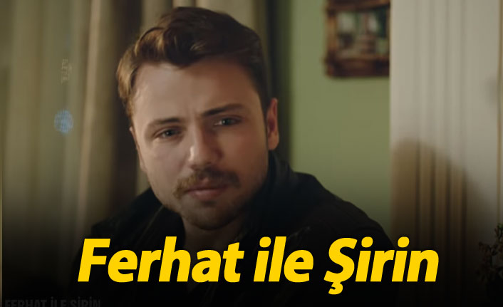 Ferhat ile Şirin 3. bölüm fragmanı çıktı mı?