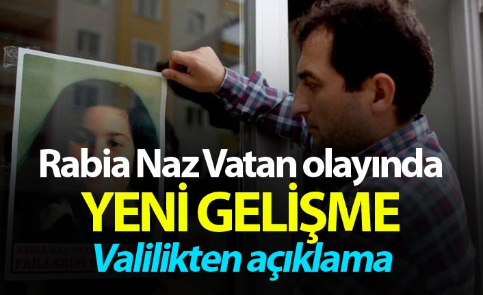 Rabia Naz Vatan olayında yeni gelişme - Valilikten açıklama