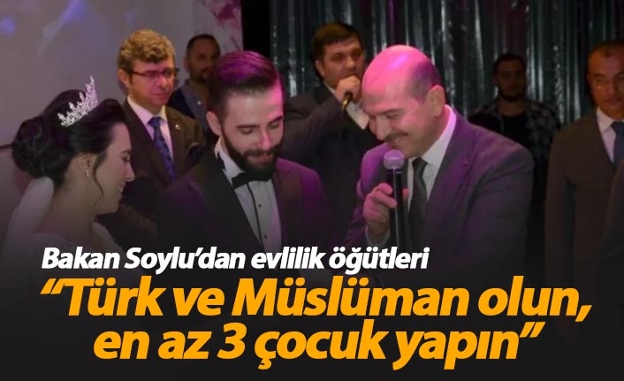 Bakan Soylu'dan evlilik öğütleri