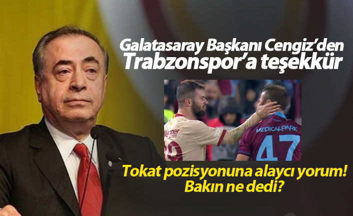 Galatasaray Başkanı Cengiz'den Trabzonspor'a teşekkür, Pereira'ya eleştiri